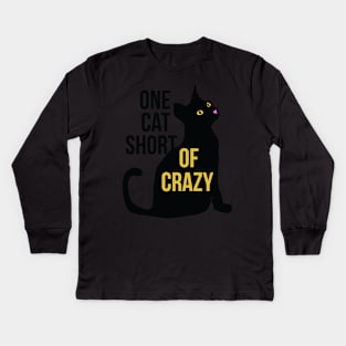 One cat short of CRAZY cat lady Kids Long Sleeve T-Shirt